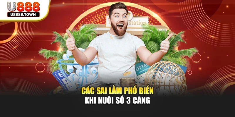 Các sai lầm phổ biến khi nuôi số 3 càng