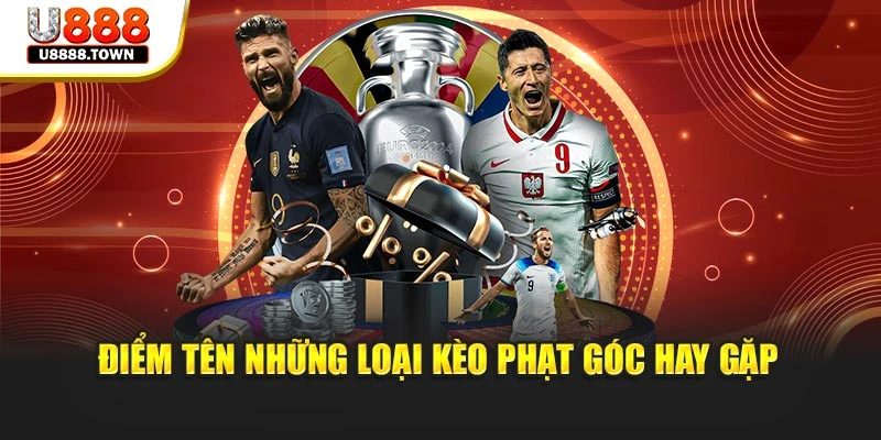 Điểm tên những loại kèo phạt góc hay gặp