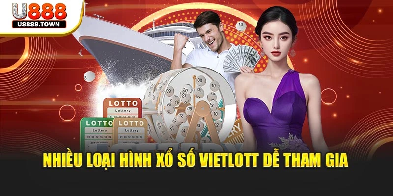 Nhiều loại hình xổ số Vietlott dễ tham gia