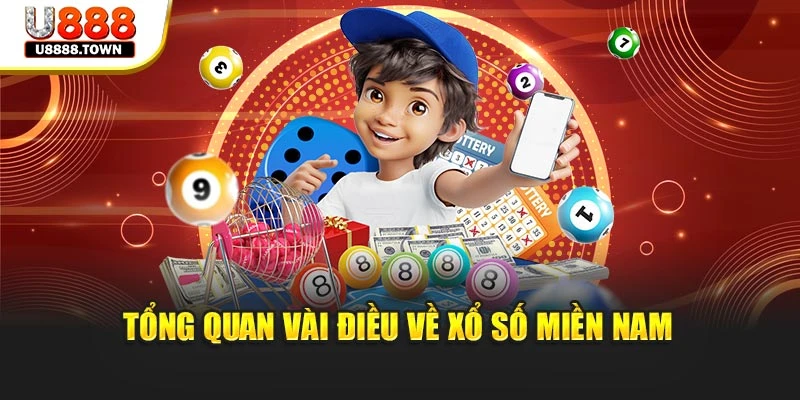 Tổng quan vài điều về Xổ Số Miền Nam